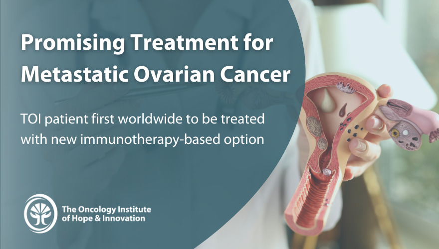 Press Release Graphic TOI Patient First Worldwide Treated for Metastatic Ovarian Cancer